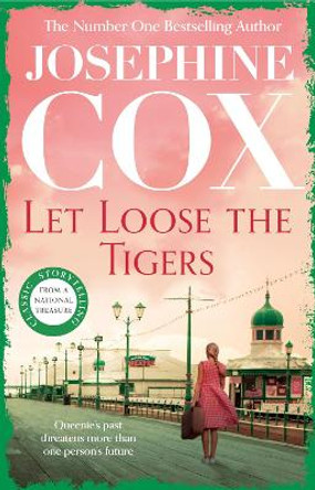 Let Loose the Tigers: Passions run high when the past releases its secrets (Queenie's Story, Book 2) by Josephine Cox 9781035417230