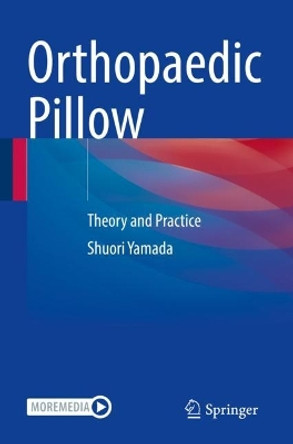 Orthopaedic Pillow: Theory and Practice by Shuori Yamada 9789819904655