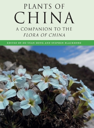 Plants of China: A Companion to the Flora of China De-Yuan Hong (Chinese Academy of Sciences, Beijing) 9781107070172