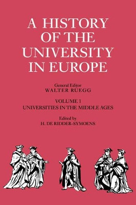 A History of the University in Europe: Volume 1, Universities in the Middle Ages by Hilde de Ridder-Symoens 9780521541138