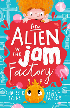 An Alien in the Jam Factory by Chrissie Sains