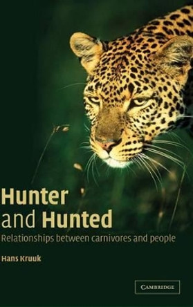 Hunter and Hunted: Relationships between Carnivores and People by Hans Kruuk 9780521814102