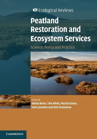 Peatland Restoration and Ecosystem Services: Science, Policy and Practice by Aletta Bonn 9781107619708