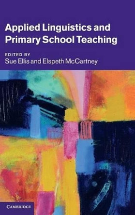 Applied Linguistics and Primary School Teaching by Sue Ellis 9780521193542