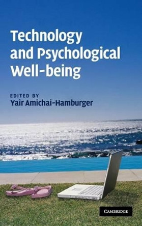 Technology and Psychological Well-being by Yair Amichai-Hamburger 9780521885812