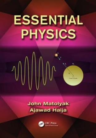 Essential Physics by John Matolyak