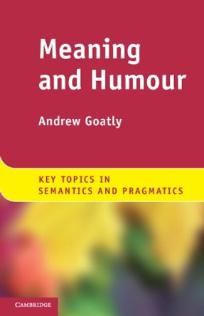 Meaning and Humour by Andrew Goatly 9780521181068