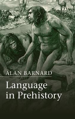 Language in Prehistory by Alan Barnard 9781107041127