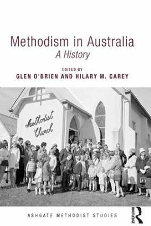 Methodism in Australia: A History by Glen O'Brien