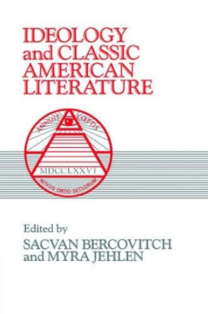 Ideology and Classic American Literature by Sacvan Bercovitch 9780521273091