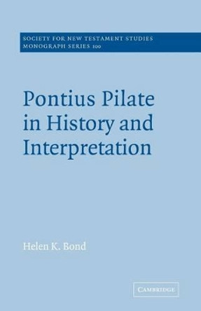 Pontius Pilate in History and Interpretation by Helen K. Bond 9780521616201