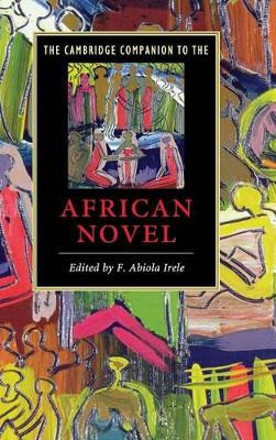 The Cambridge Companion to the African Novel by F. Abiola Irele 9780521855600