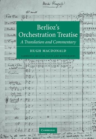 Berlioz's Orchestration Treatise: A Translation and Commentary by Hector Berlioz 9780521036115