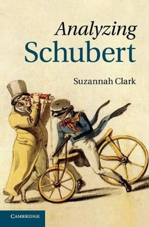 Analyzing Schubert Suzannah Clark (Harvard University, Massachusetts) 9780521848671