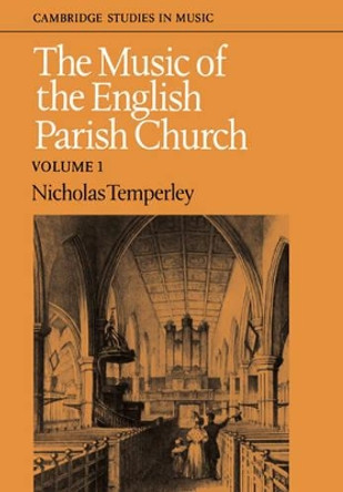 The Music of the English Parish Church: Volume 1 by Nicholas Temperley 9780521274579