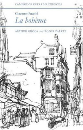 Giacomo Puccini: La Boheme by Arthur Groos 9780521319133