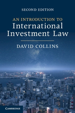 An Introduction to International Investment Law by David Collins 9781009245692