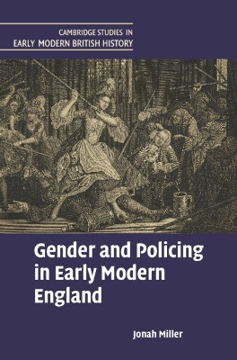 Gender and Policing in Early Modern England by Jonah Miller 9781009305143