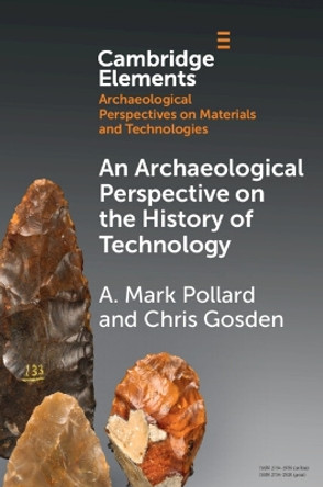 An Archaeological Perspective on the History of Technology by A. Mark Pollard 9781009184212