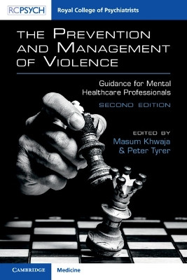 The Prevention and Management of Violence: Guidance for Mental Healthcare Professionals by Masum Khwaja 9781911623267