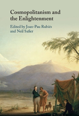 Cosmopolitanism and the Enlightenment by Joan-Pau Rubiés 9781009305341