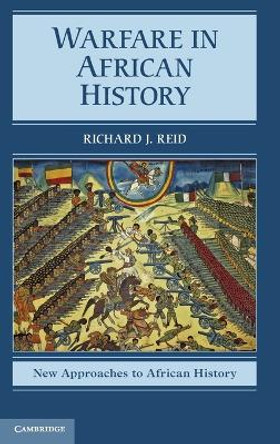 Warfare in African History by Richard J. Reid 9780521195102