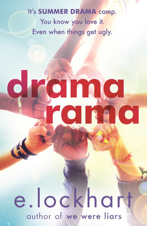 Dramarama: The brilliant summer read from the author of We Were Liars by E. Lockhart