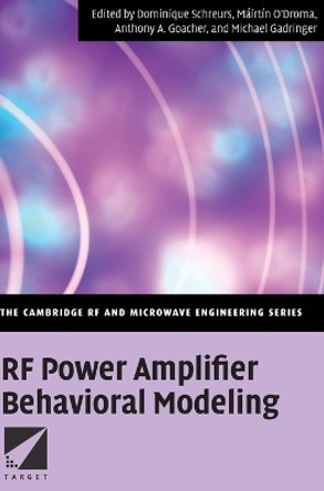 RF Power Amplifier Behavioral Modeling by Dominique Schreurs 9780521881739
