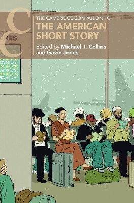 The Cambridge Companion to the American Short Story by Michael J. Collins 9781009292818