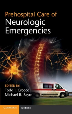 Prehospital Care of Neurologic Emergencies by Todd Crocco 9781107678323