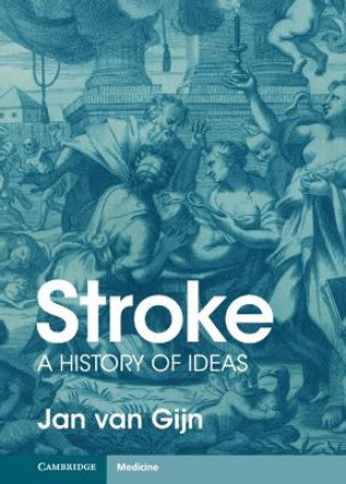 Stroke: A History of Ideas by Jan van Gijn 9781108832540