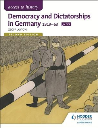 Access to History: Democracy and Dictatorships in Germany 1919-63 for OCR Second Edition by Geoff Layton