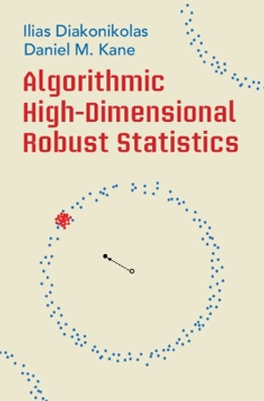 Algorithmic High-Dimensional Robust Statistics by Ilias Diakonikolas 9781108837811