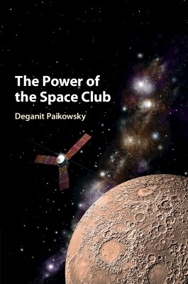 The Power of the Space Club by Deganit Paikowsky 9781316646243