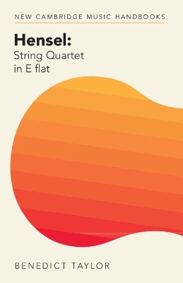 Hensel: String Quartet in E flat by Benedict Taylor 9781009074896
