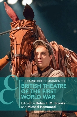 The Cambridge Companion to British Theatre of the First World War by Helen E. M. Brooks 9781108722766