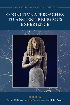 Cognitive Approaches to Ancient Religious Experience by Esther Eidinow 9781009011600