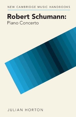 Robert Schumann: Piano Concerto by Julian Horton 9781009068291