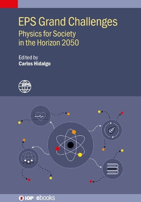EPS Grand Challenges: Physics for Society in the Horizon 2050 by Carlos Hidalgo 9780750363389