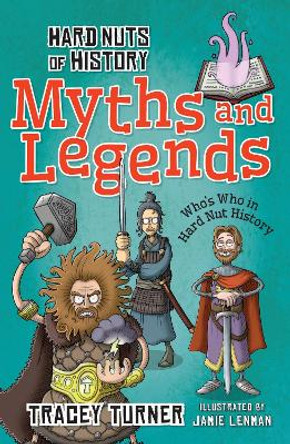 Hard Nuts of History: Myths and Legends by Tracey Turner