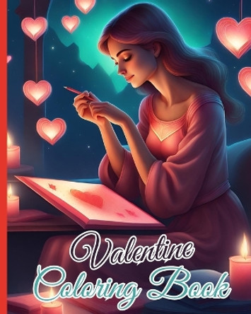 Valentine Coloring Book: Love Coloring Book for Adults Relaxation, Valentine's Day Gift for Him and Her by Thy Nguyen 9798880598625