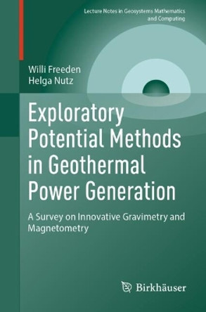 Exploratory Potential Methods in Geothermal Power Generation: A Survey on Innovative Gravimetry and Magnetometry by Willi Freeden 9783031544118