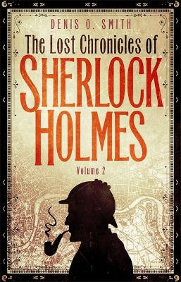 The Lost Chronicles of Sherlock Holmes, Volume 2 Denis Smith 9781472136251