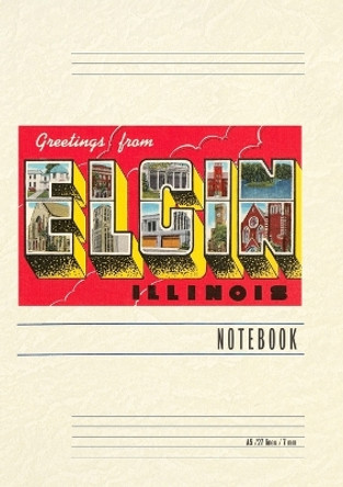 Vintage Lined Notebook Greetings from Elgin, Illinois by Found Image Press 9798385415151