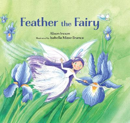 Feather the Fairy by Alison Ireson 9781800360549