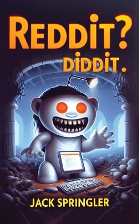 Reddit? Diddit! by Jack Springler 9781778901713