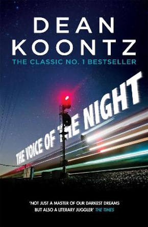 The Voice of the Night: A spine-chilling novel of heart-stopping suspense by Dean Koontz
