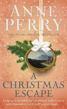 A Christmas Escape (Christmas Novella 13): A festive murder mystery set on a lonely Italian island by Anne Perry