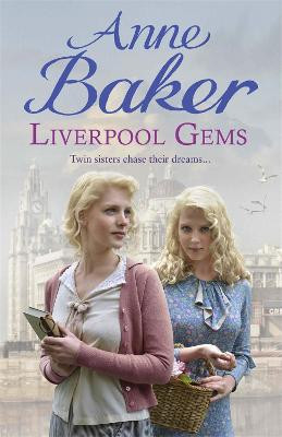 Liverpool Gems: Twin sisters chase their dreams... Anne Baker 9781472225344