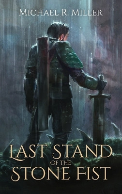 Last Stand of the Stone Fist: A Songs of Chaos Novella by Michael R Miller 9781739429058